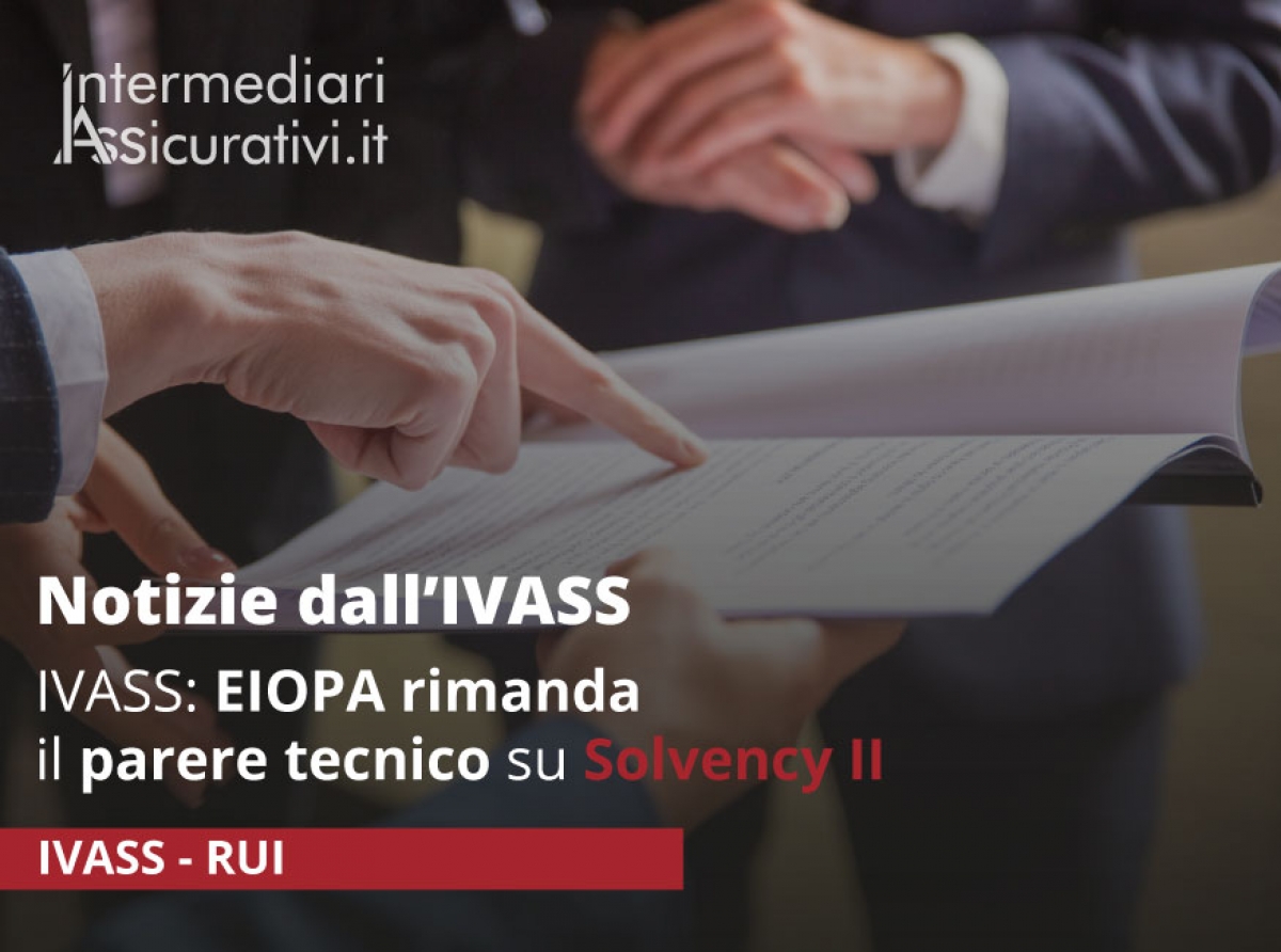 IVASS: EIOPA rimanda il parere tecnico su Solvency II